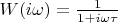 $W(i\omega)=\frac{1}{1+i\omega\tau}$
