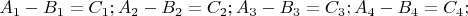$A_1-B_1=C_1; A_2-B_2=C_2; A_3-B_3=C_3; A_4-B_4=C_4;$