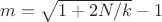 $m=\sqrt{1+2N/k}-1$ $m=\sqrt{1+2N/k}-1$