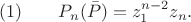 $$(1)\qquad P_n(\bar P) = z_1^{n-2} z_n.$$