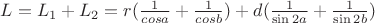 $L=L_1+L_2=r(\frac{1}{cosa}+\frac{1}{cosb})+d(\frac{1}{\sin2a}+\frac{1}{\sin2b})$