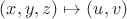 $(x,y,z) \mapsto (u,v)$