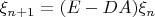 $\xi_{n+1}=(E-D A)\xi_n$
