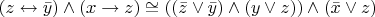 $(z\leftrightarrow\bar{y})\wedge(x\rightarrow z)\cong((\bar{z}\vee\bar{y})\wedge(y\vee z))\wedge(\bar{x}\vee z)$