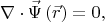 $$\nabla\cdot\vec\Psi\left(\vec{r}\right)=0,$$