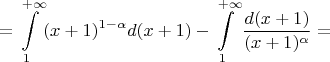 $$= \int\limits_{1}^{+\infty}(x+1)^{1-\alpha}d(x+1) - \int \limits_{1}^{+\infty} \frac{d(x+1)}{(x+1)^{\alpha}} =  $$