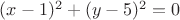 $(x-1)^2+(y-5)^2=0$