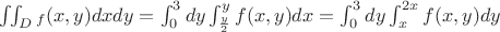 \iint_{D}_f(x,y)dxdy=\int^3_0dy\int^y_{\frac y2}f(x,y)dx=\int^3_0dy\int^{2x}_xf(x,y)dy