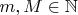 $m,M\in\mathbb{N}$