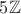 $5\mathbb Z$