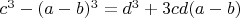 $c^3-(a-b)^3=d^3+3cd(a-b)$