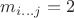 $m_{i\ldots j}=2$