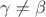 $\gamma \neq \beta$