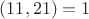 $(11,21)=1$
