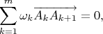 $$\sum_{k=1}^m\omega_k\overrightarrow{A_kA_{k+1}}=0,$$