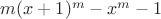 $m(x+1)^m-x^m-1 $