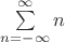 $\sum\limits_{n=-\infty}^{\infty}n$