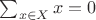 $\sum_{x \in X} x = 0$