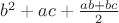 $b^2+ac+\frac{ab+bc}{2}$