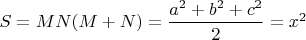 $S=MN(M+N)=\dfrac{a^2+b^2+c^2}{2}=x^2$