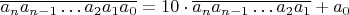 $\overline{a_n a_{n-1}\ldots a_2 a_1 a_0}=10\cdot \overline{a_n a_{n-1}\ldots a_2 a_1}+a_0$