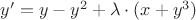 $y'=y-y^2+\lambda\cdot(x+y^3)$
