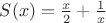 $S(x)=\frac{x}{2}+\frac{1}{x}$
