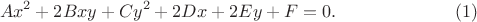 $$ Ax^2+2Bxy+Cy^2+2Dx+2Ey+F=0. \eqno(1)$$
