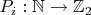 $P_i: \mathbb N \to \mathbb Z_2$