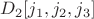$D_2[j_1,j_2,j_3]$