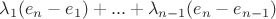 $\lambda_1(e_n-e_1)+...+\lambda_{n-1}(e_n-e_{n-1})$