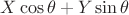 $X\cos\theta+ Y\sin\theta$
