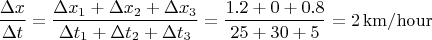 $$\frac{\Delta x }{\Delta t} = \frac{\Delta x_1 + \Delta x_2 + \Delta x_3}{\Delta t_1 + \Delta t_2 + \Delta t_3} = \frac{1.2 + 0 + 0.8}{25 + 30 + 5} = 2 \,{\rm km/hour}$$