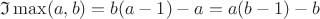 $\mathfrak{I}\max(a,b)= b(a-1)-a = a(b-1)-b$