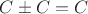$C \pm C = C$
