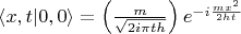 $\langle{x,t}|{0,0}\rangle=\left(\frac m{\sqrt{2i\pi th}}\right)e^{-i\frac{mx^2}{2ht}}$