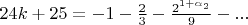 $24k+25=-1-\frac{2}{3}-\frac{2^{1+\alpha_2}}{9}-...$