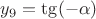 $y_9= \tg (- \alpha )$