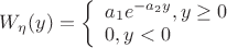 $W_{\eta} (y)=\left\{ \begin{array}{l}a_1e^{-a_2 y}, y\ge 0\\0, y<0\end{array} \right.$ $W_{\eta} (y)=\left\{ \begin{array}{l}a_1e^{-a_2 y}, y\ge 0\\0, y<0\end{array} \right.$