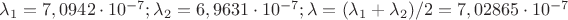 $\lambda_1=7,0942\cdot10^{-7} ; \lambda_2=6,9631\cdot10^{-7} ; \lambda=(\lambda_1+ \lambda_2)/2=7,02865\cdot10^{-7} $
