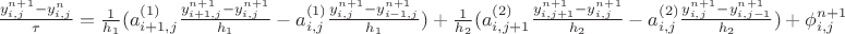 $\frac{y^{n+1}_{i,j}-y^{n}_{i,j}}{\tau}=\frac{1}{h_1}({a^{(1)}_{i+1,j} \frac{y^{n+1}_{i+1,j}-y^{n+1}_{i,j}}{h_1} - {a^{(1)}_{i,j} \frac{y^{n+1}_{i,j}-y^{n+1}_{i-1,j}}{h_1})} + \frac{1}{h_2}({a^{(2)}_{i,j+1} \frac{y^{n+1}_{i,j+1}-y^{n+1}_{i,j}}{h_2} - {a^{(2)}_{i,j} \frac{y^{n+1}_{i,j}-y^{n+1}_{i,j-1}}{h_2})} + \phi^{n+1}_{i,j}$