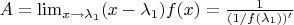 $A=\lim_{x\to \lambda_1}(x-\lambda_1)f(x)=\frac1{(1/f(\lambda_1))'}$