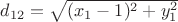 $d_{12} = \sqrt{(x_1-1)^2 + y_1^2}$