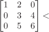$$
\begin{bmatrix}
 1 & 2 & 0 \\
 0 & 3 & 4 \\
 0 & 5 & 6 
\end{bmatrix}
 ​$$