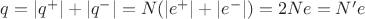 $q = \left\lvert q^+ \right\rvert + \left\lvert  q^- \right\rvert = N(\left\lvert e^+ \right\rvert + \left\lvert e^- \right\rvert) = 2Ne = N'e$