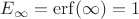 $E_\infty=\mathrm{erf}(\infty)=1$