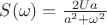 $S(\omega)=\frac{2Ua}{a^2+\omega^2}$
