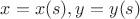 $x=x(s), y=y(s)$