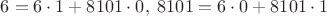 $6=6\cdot1+8101\cdot0,\;8101=6\cdot0+8101\cdot1$