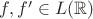 $f, f'\in L(\mathbb{R})$